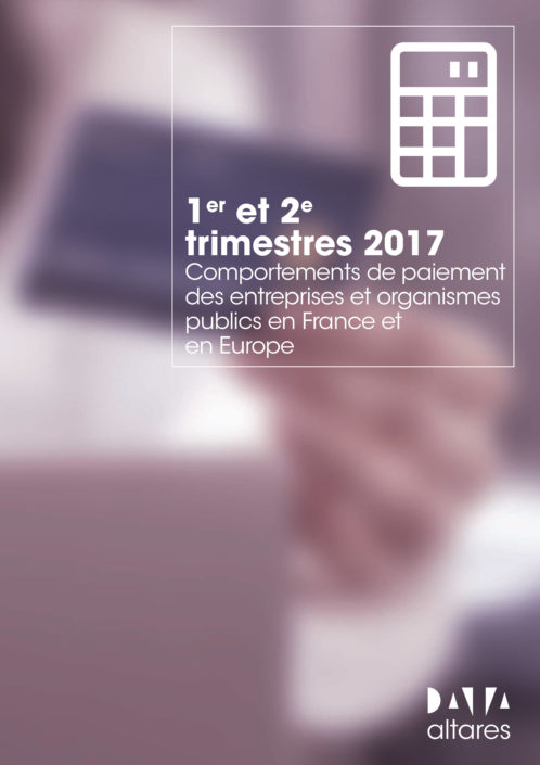 Comportements de paiement des entreprises et organismes publics en France et en Europe - 1er et 2e trimestres 2017