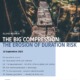 The Big Compression: the erosion of duration risk